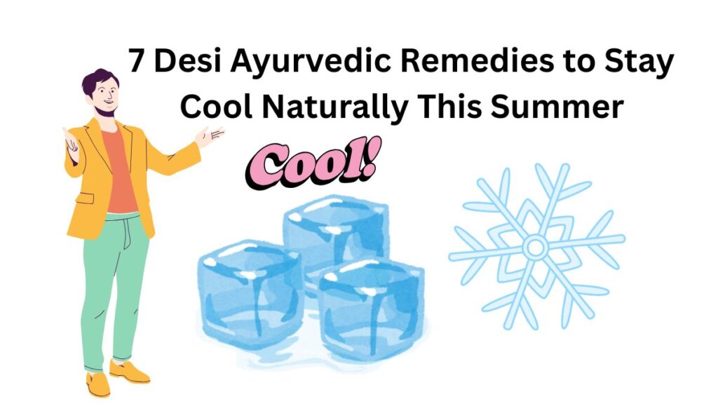 7 Desi Ayurvedic Remedies to Stay Cool Naturally This Summer